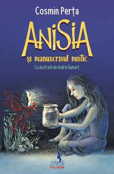 Anisia şi manuscrisul mistic (Vol. 2) - Cosmin Perța - Polirom