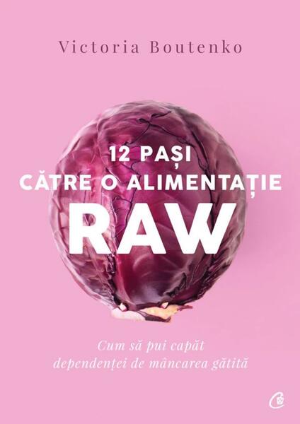 12 pași către o alimentație raw - Victoria Boutenko