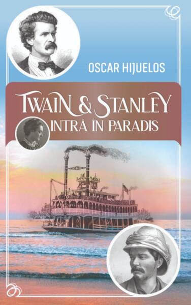 Twain și Stanley intră în paradis - Oscar Hijuelos - RAO