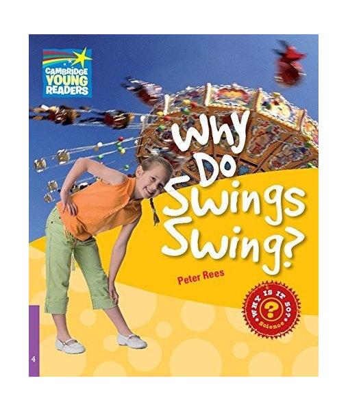 Why Do Swings Swing? Level 4 Factbook - Peter Rees - Cambridge