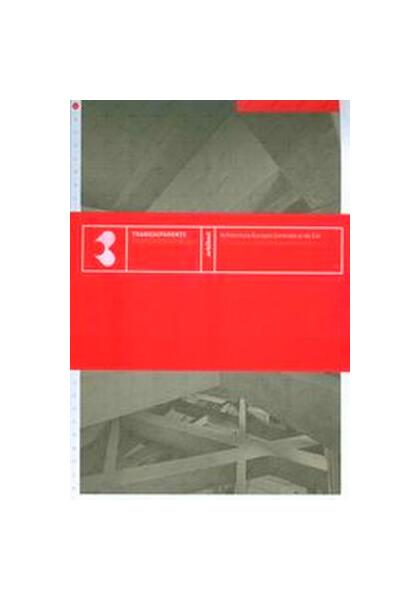 Catalogul Trans(a)parenţe. Arhitectura Europei Centrale și de Est / Trans(ap)parencies. East and Central European Architecture - Arpad Zachi - Fundația Arhitext Design