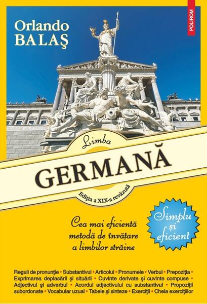 Limba germana. Simplu si eficient (Editia a XIX-a revazuta) - Paperback brosat - Orlando Balas - Polirom