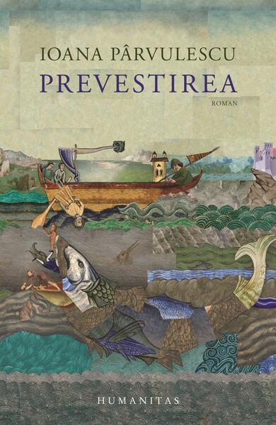 Prevestirea - Ioana Pârvulescu - Humanitas