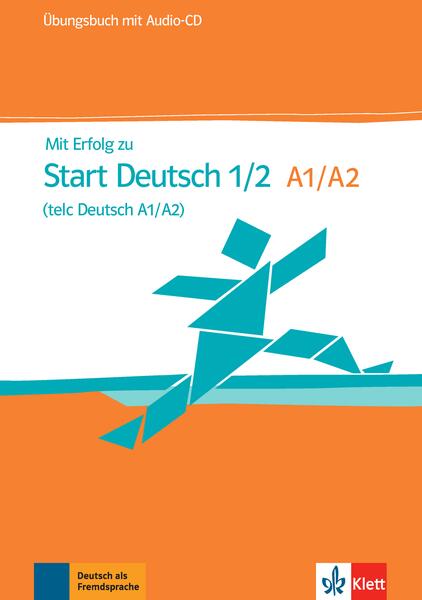 Mit Erfolg zu Start Deutsch 1/2 (telc Deutsch A1/A2) - Klett Sprachen