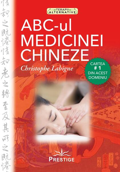 ABC-ul medicinei chineze - Cristophe Labigne - Prestige