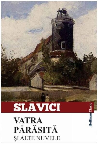 Vatra părăsită și alte nuvele - Ioan Slavici - Hoffman