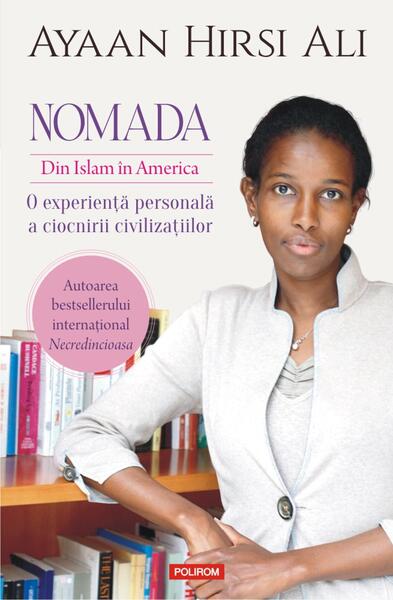 Nomada. Din Islam în America - Ayaan Hirsi Ali - Polirom