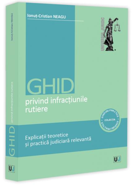 Ghid privind infractiunile rutiere - Paperback brosat - Universul Juridic