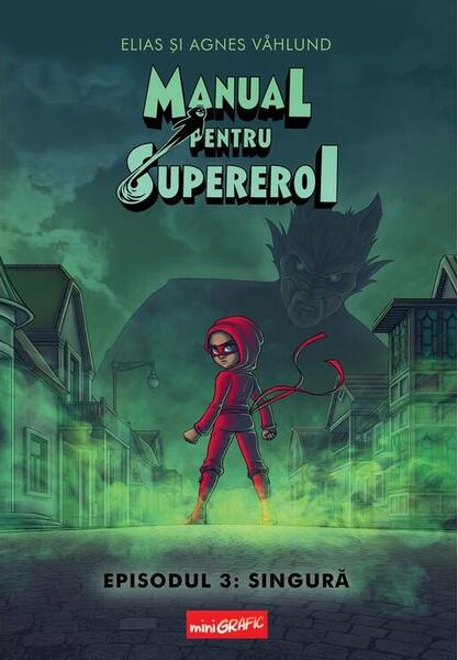 Singură. Manual pentru Supereroi (Vol. 3) - Elias Våhlund - Grafic Art