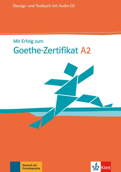 Mit Erfolg zum Goethe-Zertifikat A2 - Klett Sprachen