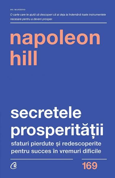 Secretele prosperității - Napoleon Hill - Curtea Veche