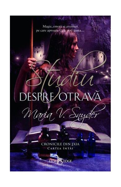 Studiu despre otravă (Vol. 1) - Maria V. Snyder - Leda