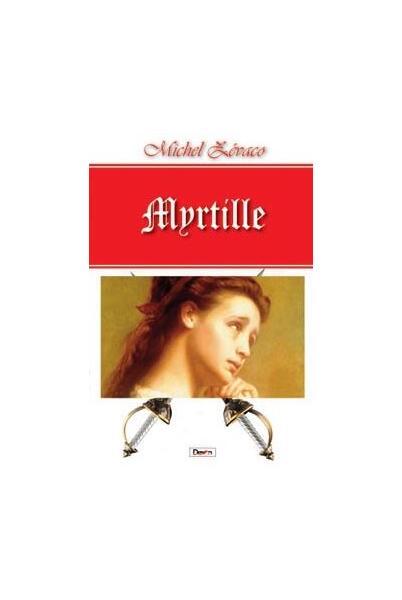 Myrtille - Michel Zévaco - Dexon