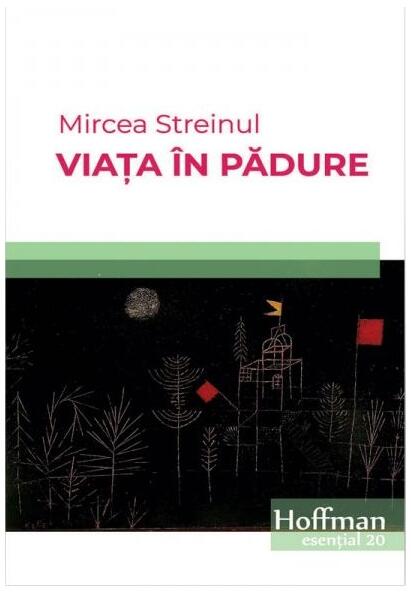 Viața în pădure - Paperback brosat - Mircea Streinul - Hoffman