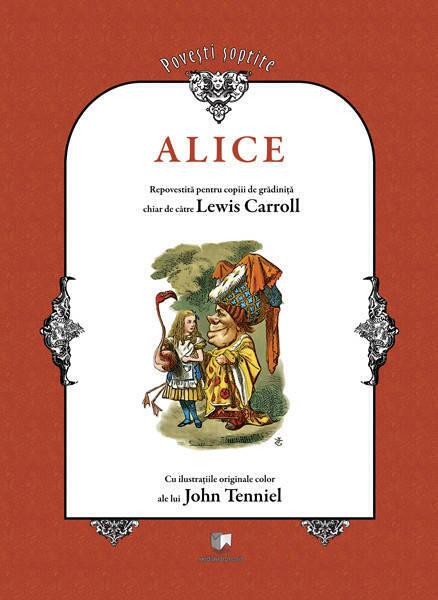 Alice repovestită pentru copiii de grădiniţă chiar de către Lewis Carroll (RESIGILAT) - Lewis Carroll