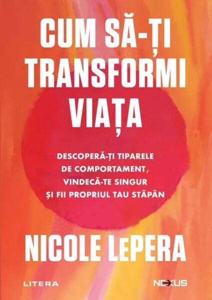 Cum să-ți transformi viața - Paperback brosat - Nicole LePera - Litera