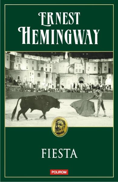 Fiesta - Ernest Hemingway - Polirom