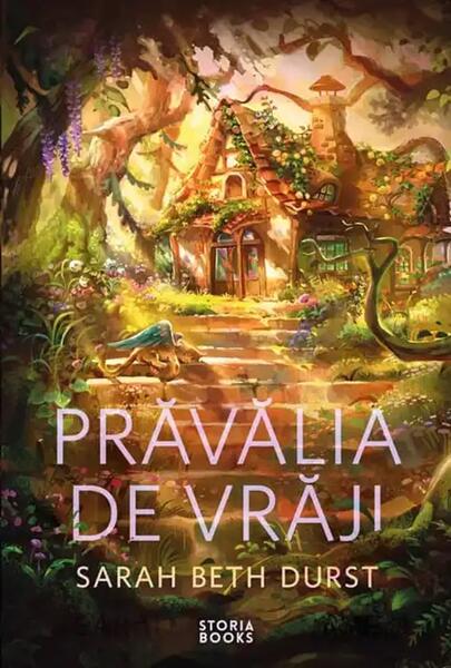 Prăvălia de vrăji - Sarah Beth Durst - Storia Books