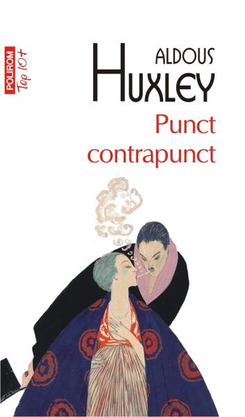 Punct contrapunct - Aldous Huxley - Polirom