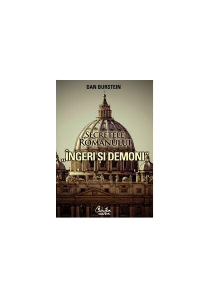 Secretele romanului „Îngeri şi demoni” - Arne De Keijyer, Dan Burstein - Curtea Veche