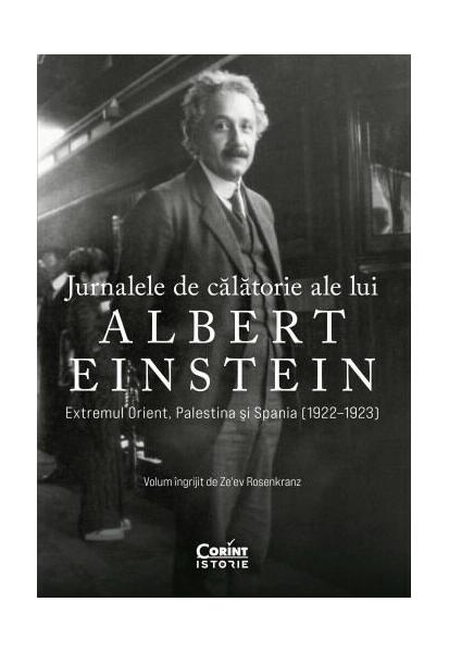 Jurnalele de călătorie ale lui Albert Einstein - Ze’ev Rosenkranz - Corint