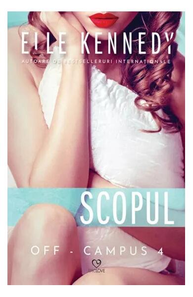 Scopul. Seria Off-Campus (Vol. 4) - Elle Kennedy - Epica Publishing