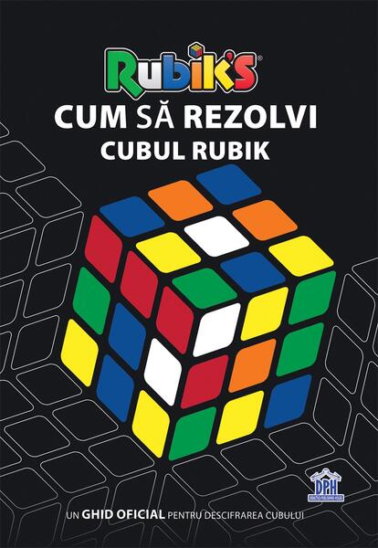 Cum să rezolvi Cubul Rubik - Didactica Publishing House