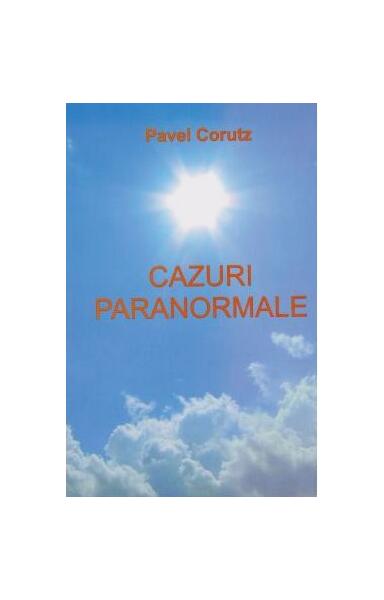 Cazuri Paranormale - Pavel Coruț - Ştefan