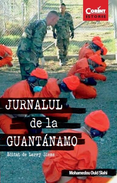 Jurnalul de la Guantanamo - Ould Slah Mohamedou - Corint