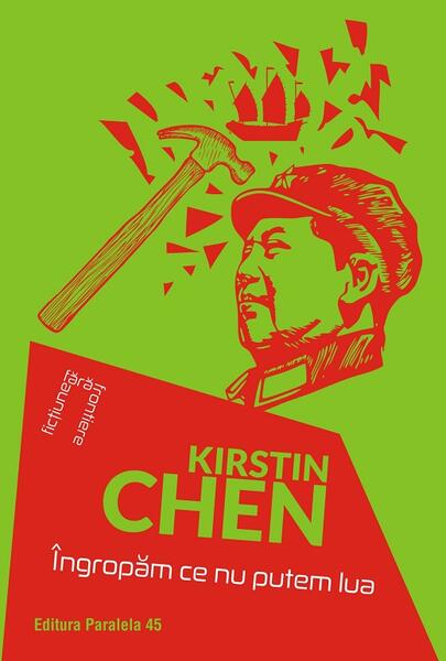 Îngropăm ce nu putem lua - Chen Kirstin - Paralela 45
