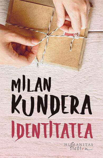 Identitatea - Milan Kundera - Humanitas Fiction