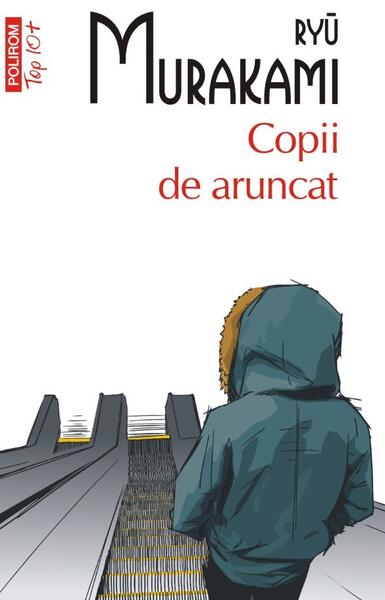 Copii de aruncat - Ryū Murakami - Polirom