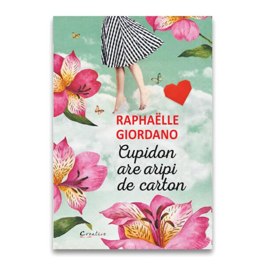 Cupidon are aripi de carton - Raphaelle Giordano - Creative Publishing