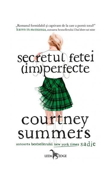 Secretul fetei (im)perfecte - Paperback brosat - Courtney Summers - Leda