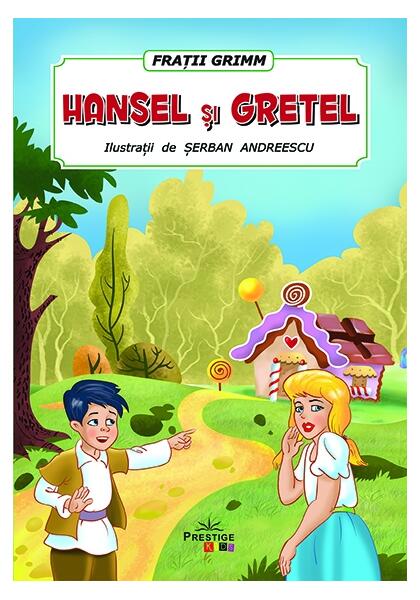 Hansel și Gretel - Fraţii Grimm - Prestige