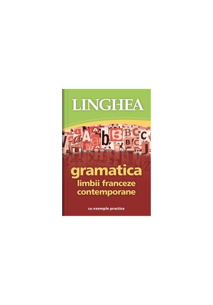 Gramatica limbii franceze contemporane - Autor Colectiv - Linghea