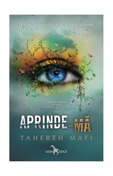 Aprinde-mă (Vol. 3) - Tahereh Mafi - Leda