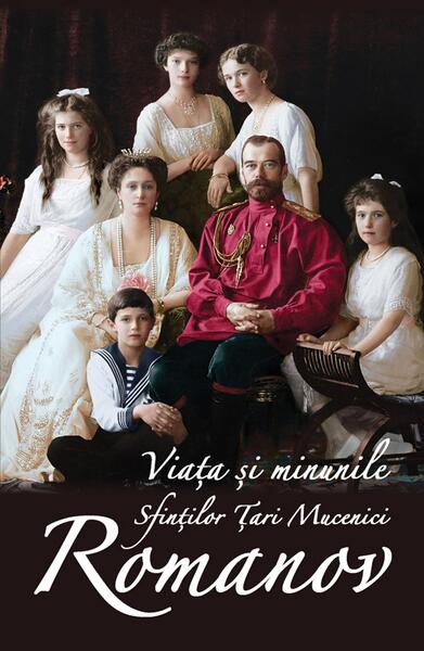 Viața și minunile Sfinților Țari Mucenici Romanov - Ortodoxia
