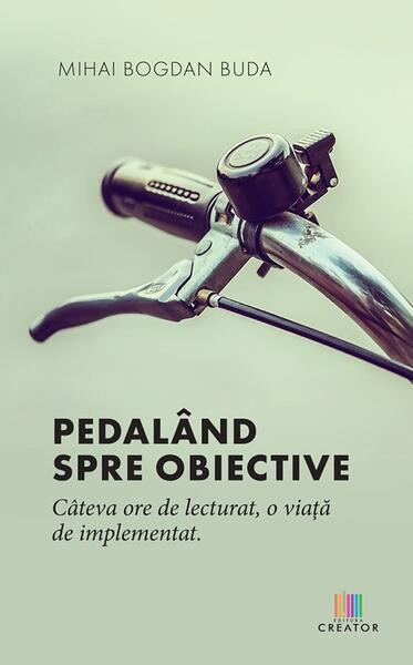 Pedaland spre obiective - Paperback - Mihai Bogdan Buda - Creator