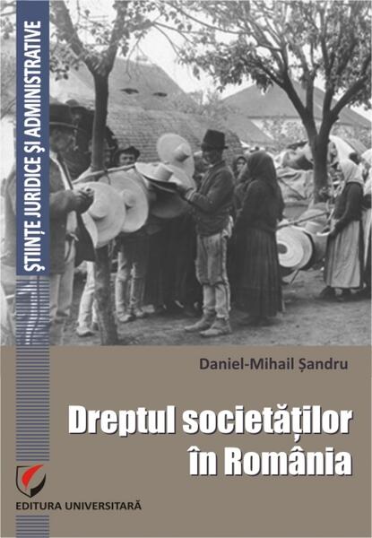 Dreptul societăților în România - Daniel Mihail Şandru - Universitară