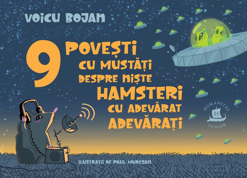 9 povești cu mustăţi despre niște hamsteri cu adevărat adevărați - Voicu Bojan - Humanitas