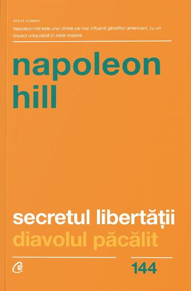 Secretul libertăţii - Paperback - Napoleon Hill - Curtea Veche