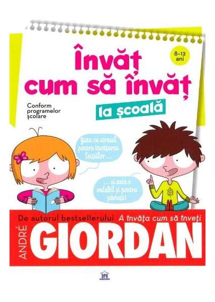 Învăț cum să învăț la școală - André Giordan - Didactica Publishing House