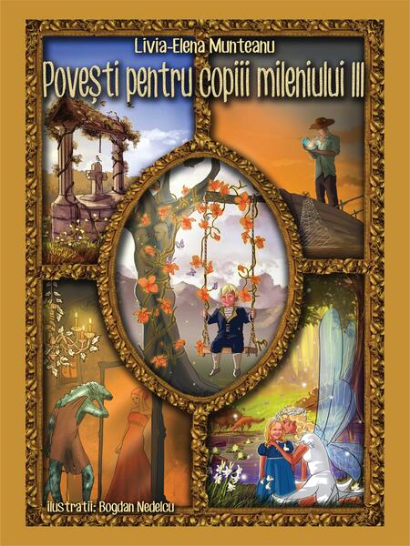 Povești pentru copiii mileniului III - Livia-Elena Munteanu - Letras