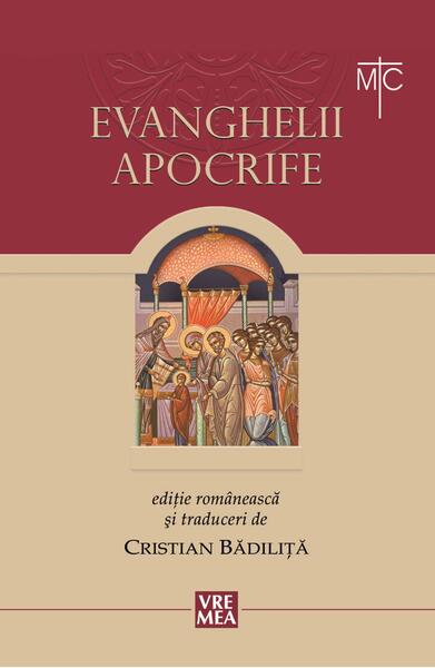 Evanghelii apocrife - Paperback - Cristian Badilita - Vremea