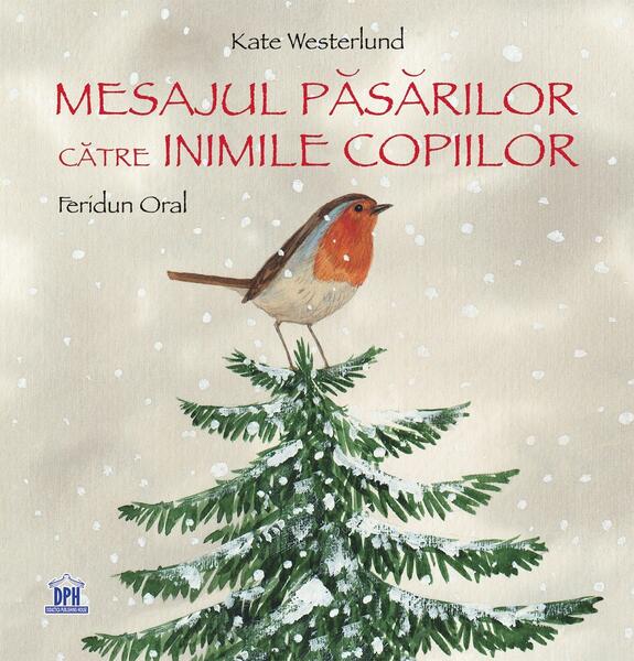 Mesajul păsărilor către inimile copiilor - Feridun Oral, Kate Westerlund - Didactica Publishing House