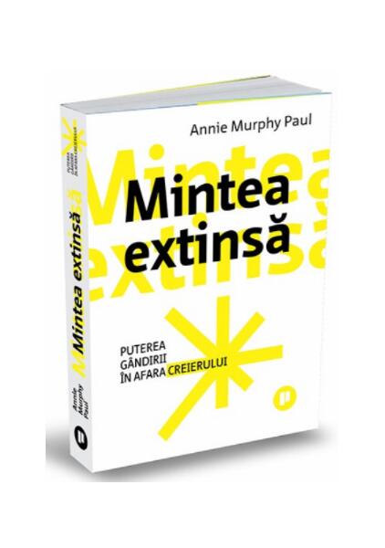 Mintea extinsă - Annie Murphy Paul - Publica