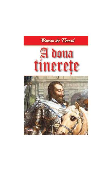 A doua tinerețe - Ponson du Terrail - Dexon