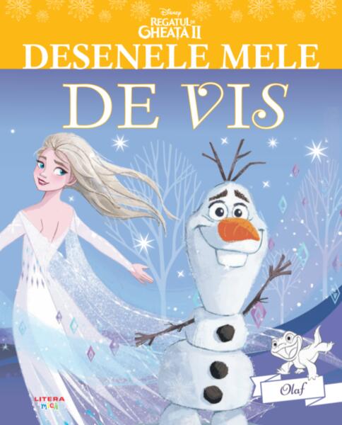 Disney. Regatul de gheață II. Desenele mele de vis. Olaf - Disney - Litera mică