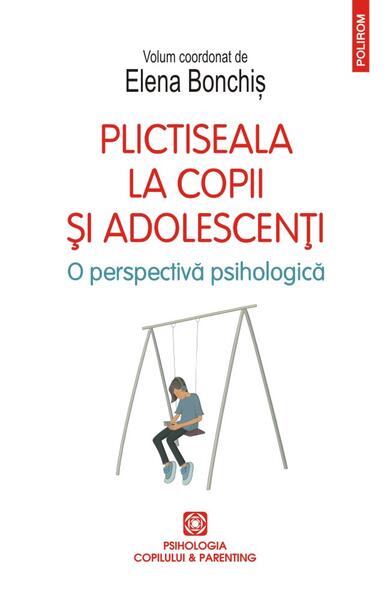 Plictiseala la copii și adolescenți - Elena Bonchiş - Polirom